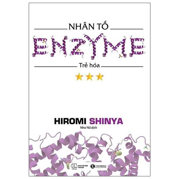 Nhân Tố Enzyme 3 - Trẻ Hóa (Tái Bản 2021)