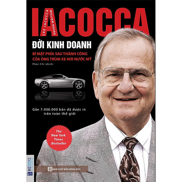 Iacocca - Đời Kinh Doanh: Bí Mật Phía Sau Thành Công Của Ông Trùm Xe Hơi Nước Mỹ ( Tặng Kèm Bút Phản Quang Lh )