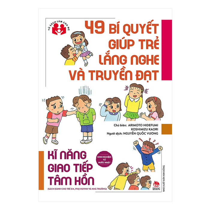 Kinh Nghiệm Từ Nước Nhật - 49 Bí Quyết Giúp Trẻ Lắng Nghe Và Truyền Đạt