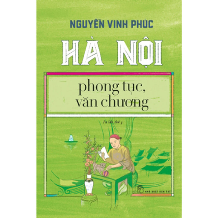 Hà Nội - Phong Tục, Văn Chương (Tái Bản Lần Thứ 3 - 2020)