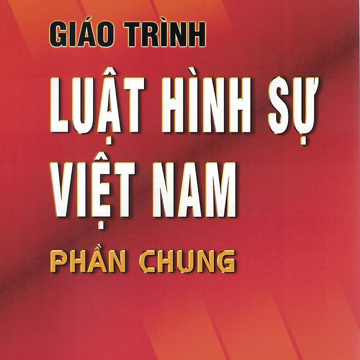 Giáo Trình Luật Hình Sự Vn – Phần Chung