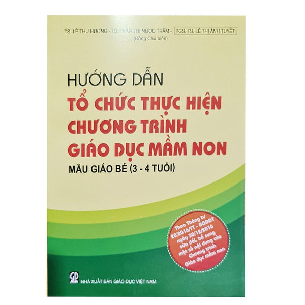 Hướng Dẫn Tổ Chức Thực Hiện Chương Trình Giáo Dục Mầm Non Mẫu Giáo Bé (3-4 Tuổi) (Dt)