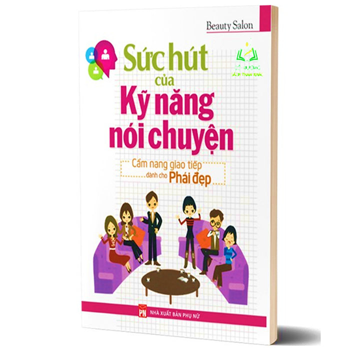 Sách- Sức Hút Của Kỹ Năng Nói Chuyện - Cẩm Nang Giao Tiếp Dành Cho Phái Đẹp (Ml)