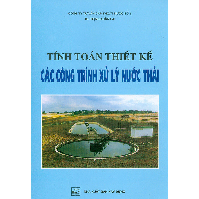 Tính Toán Thiết Kế Các Công Trình Xử Lý Nước Thải (Tái Bản Năm 2020)