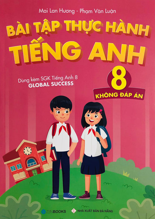 Bài Tập Thực Hành Tiếng Anh 8 (Dùng Kèm Global Success) - Mai Lan Hương