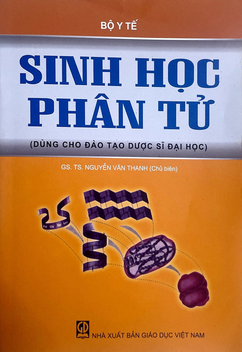 Sinh Học Phân Tử - Dùng Cho Đào Tạo Dược Sĩ Đại Học