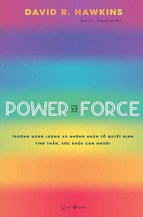 Power Vs Force - Trường Năng Lượng Và Những Nhân Tố Quyết Định Tinh Thần, Sức Khỏe Con Người