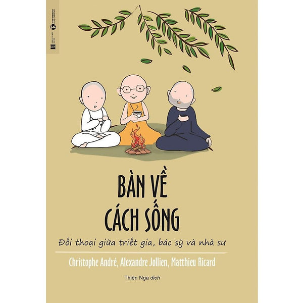 Sách - Bàn Về Cách Sống - Đối Thoại Giữa Triết Gia, Bác Sỹ Và Nhà Sư ( Tặng Postcard Xuân Bốn Mùa )