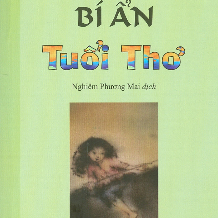 Bí Ẩn Tuổi Thơ (Tái Bản Lần Thứ Tư)