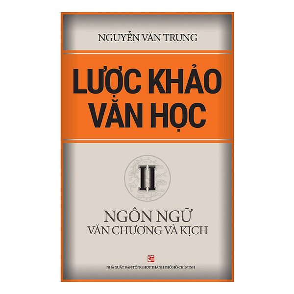 Lược Khảo Văn Học Ii: Ngôn Ngữ Văn Chương Và Kịch