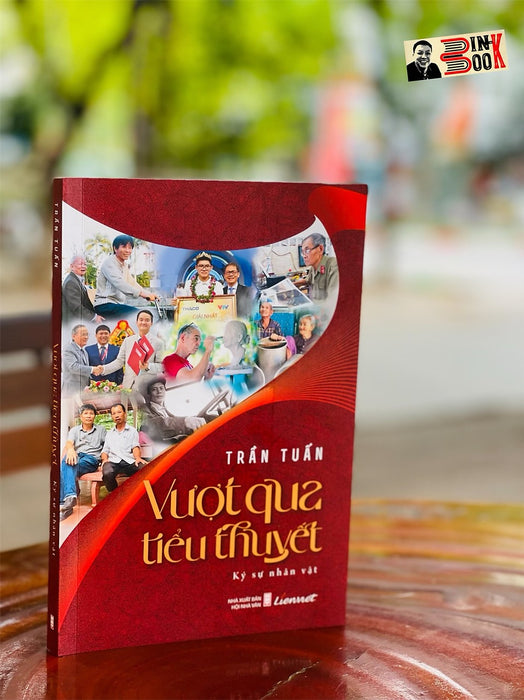Vượt Qua Tiểu Thuyết – Trần Tuấn –  Liên Việt Books (Bìa Mềm)