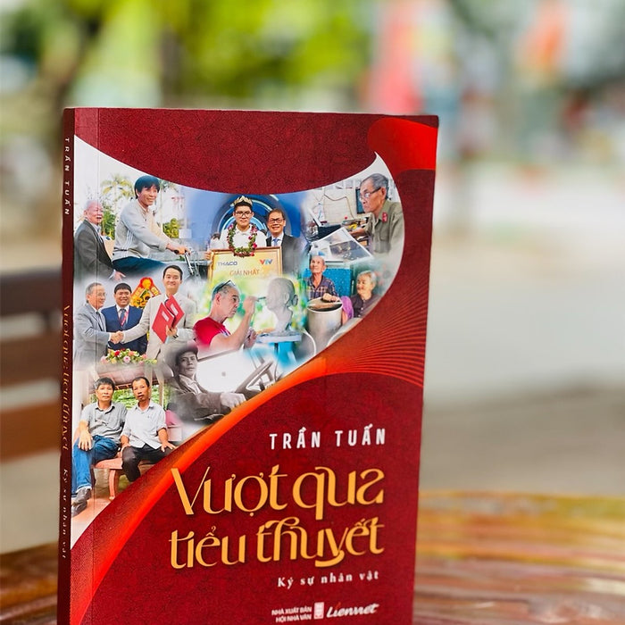 Vượt Qua Tiểu Thuyết – Trần Tuấn –  Liên Việt Books (Bìa Mềm)