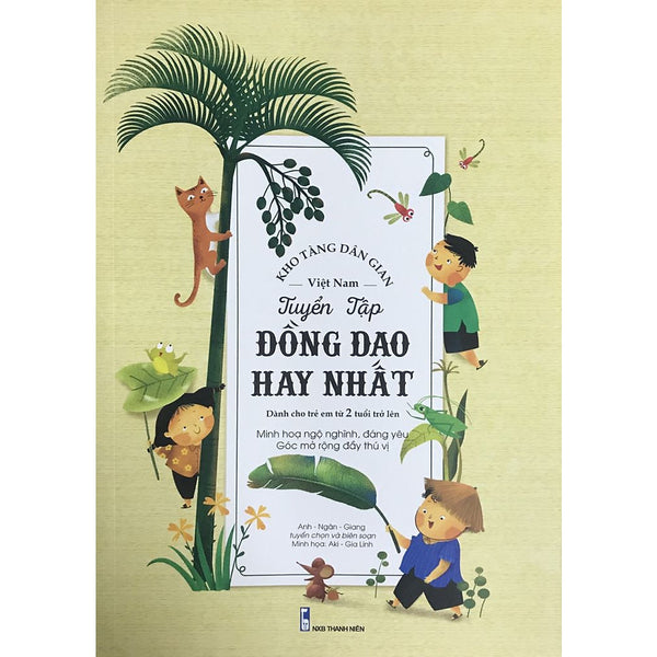 Kho Tàng Dân Gian Việt Nam - Tuyển Tập Đồng Dao Hay Nhất Dành Cho Trẻ Em Từ 2 Tuổi Trở Lên