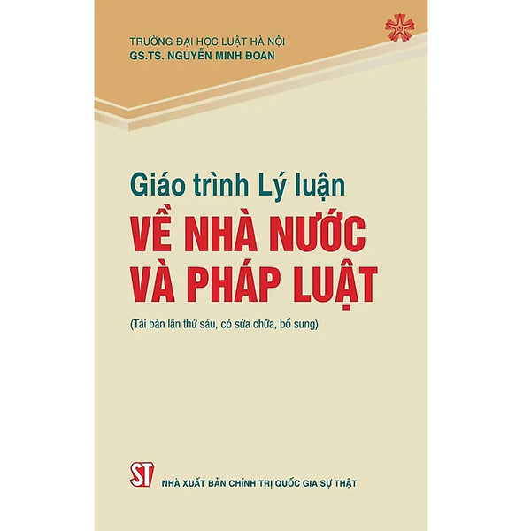 Giáo Trình Lý Luận Về Nhà Nước Và Pháp Luật - Gs. Ts. Nguyễn Minh Đoan - Tái Bản - (Bìa Mềm)