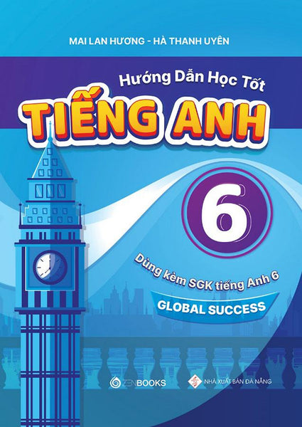 Hướng Dẫn Học Tốt Tiếng Anh Lớp 6 (Global Success)
