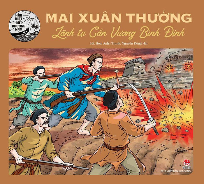 Hào Kiệt Đất Phương Nam – Mai Xuân Thưởng - Lãnh Tụ Cần Vương Bình Định