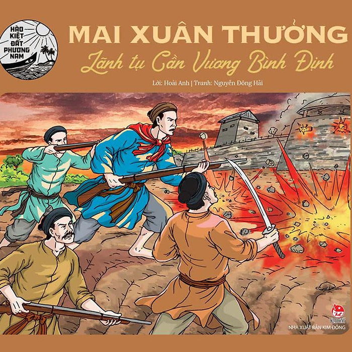 Hào Kiệt Đất Phương Nam – Mai Xuân Thưởng - Lãnh Tụ Cần Vương Bình Định