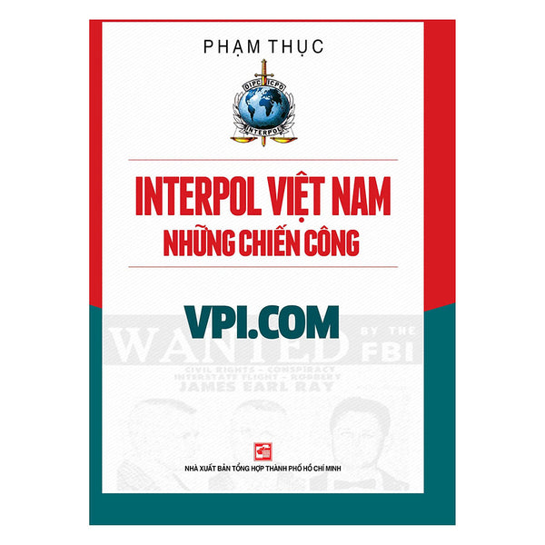 Interpol Việt Nam - Những Chiến Công Vpi.Com