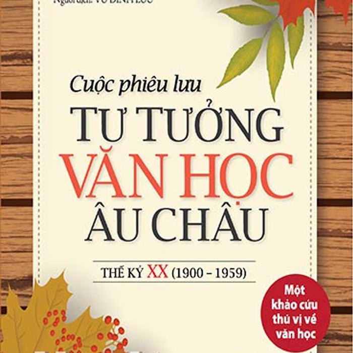 Cuộc Phiêu Lưu Tư Tưởng Văn Học Châu Âu Thế Kỷ Xx (1900-1959)