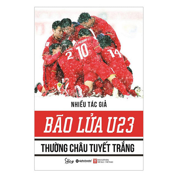 Sách Thể Thao - Bão Lửa U23 – Thường Châu Tuyết Trắng