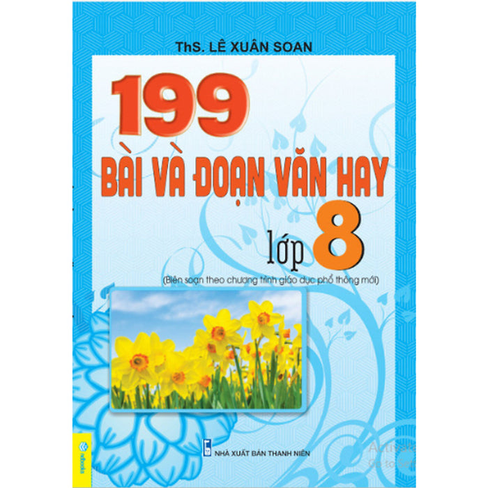 199 Bài Và Đoạn Văn Hay 8 (Biên Soạn Theo Chương Trình Gdpt Mới)