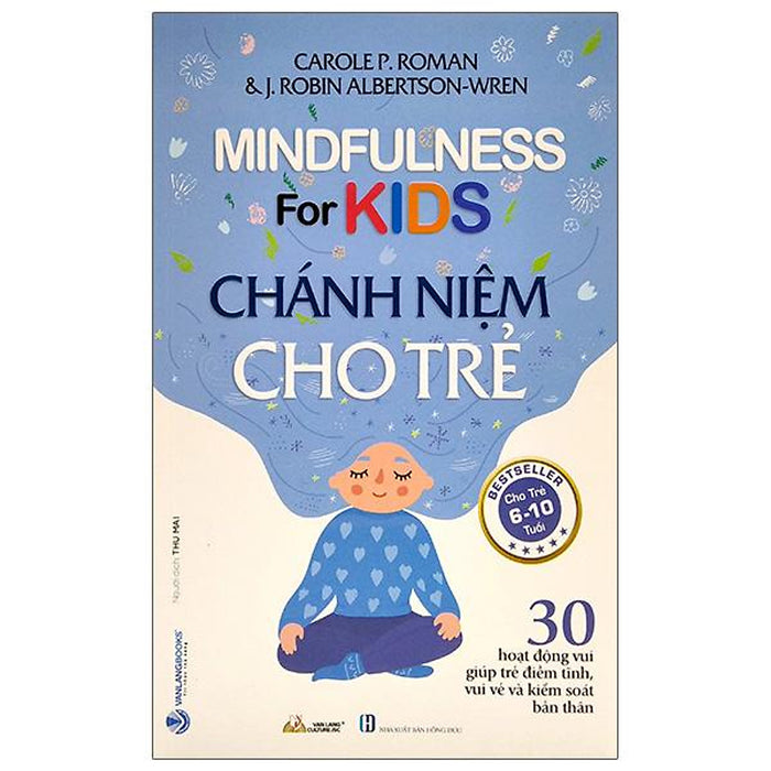 Chánh Niệm Cho Trẻ - Mindfulness For Kids (Cho Trẻ 6-10 Tuổi)