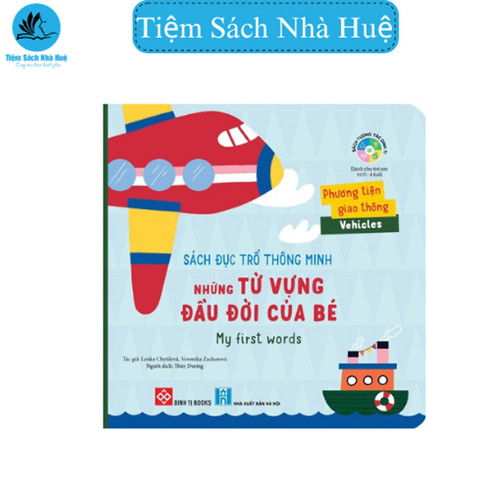 Sách Đục Trổ Thông Minh - Những Từ Vựng Đầu Đời Của Bé - Phương Tiện Giao Thông - Dành Cho Bé Từ 0-6 Tuổi - Đinh Tị