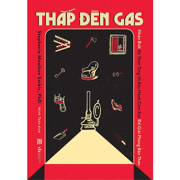 Sách Thắp Đèn Gas: Nhận Biết Kẻ Thao Túng Và Bạo Hành Cảm Xúc Để Giải Phóng Bản Thân - Bản Quyền