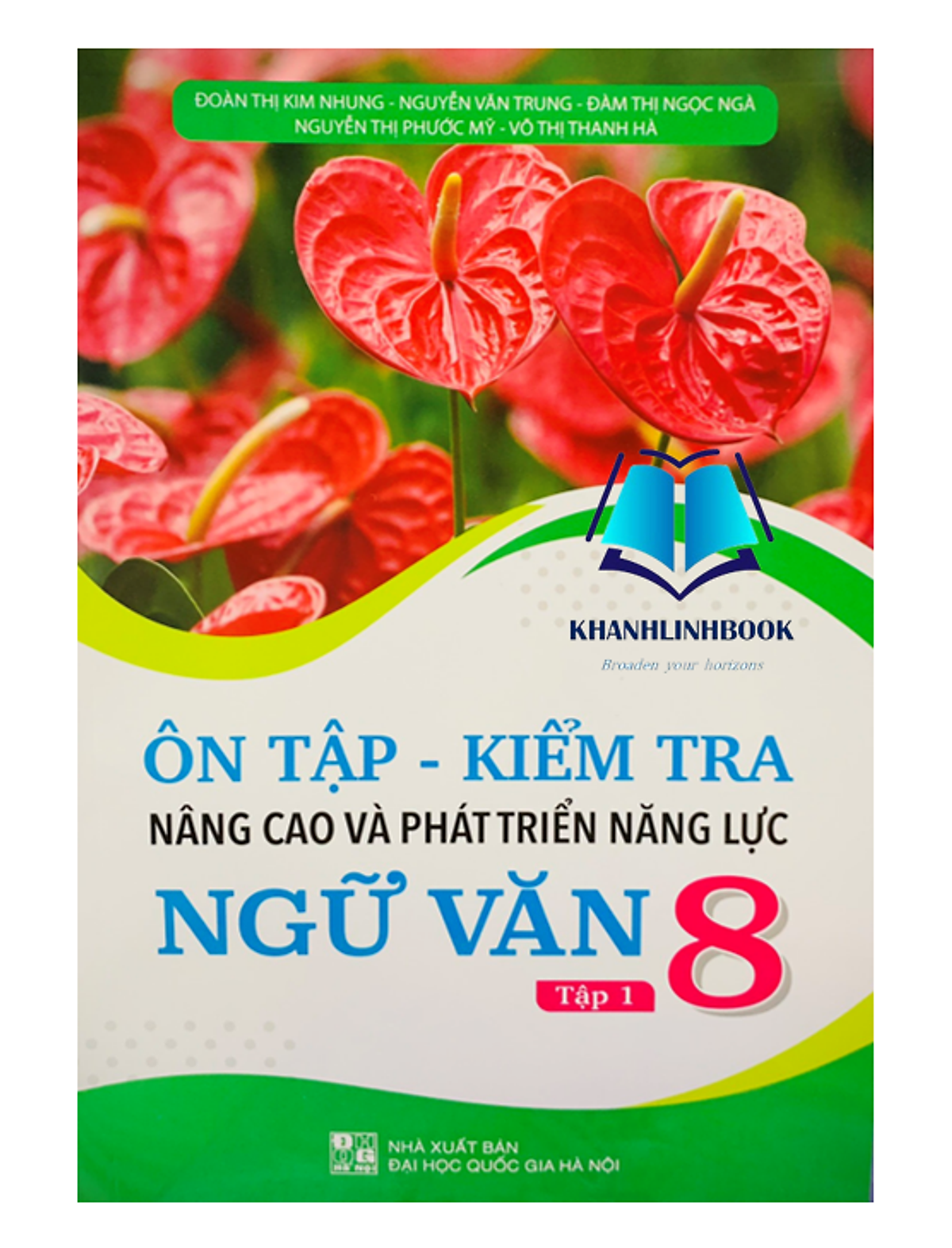 Sách - Ôn Tập - Kiểm Tra Nâng Cao Và Phát Triển Năng Lực Ngữ Văn 8 - Tập 1