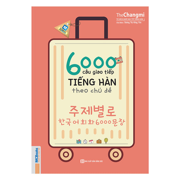 6000 Câu Giao Tiếp Tiếng Hàn Theo Chủ Đề (Không Kèm Cd)