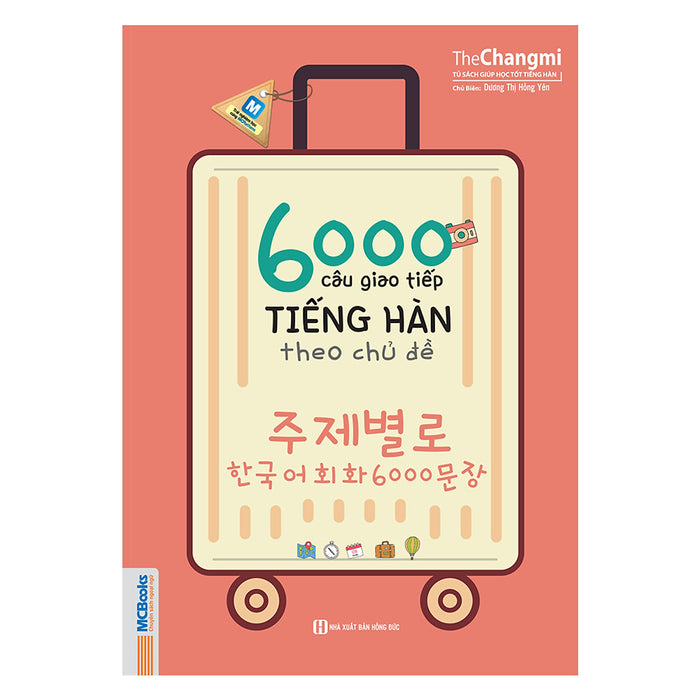 6000 Câu Giao Tiếp Tiếng Hàn Theo Chủ Đề (Không Kèm Cd)