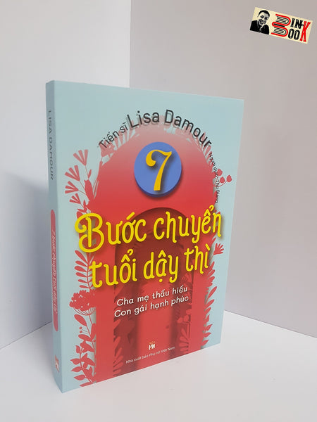 [Bìa Mềm] 7 Bước Chuyển Tuổi Dậy Thì – Lisa Damour - Nhà Tâm Lí Học Lâm Sàng Đại Học Case Western Reverse – Thu Giang Dịch - Nxb Phụ Nữ