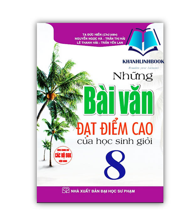 Sách - Những Bài Văn Đạt Điểm Cao Của Học Sinh Giỏi 8 (Dùng Chung Cho Các Bộ Sgk Hiện Hành)