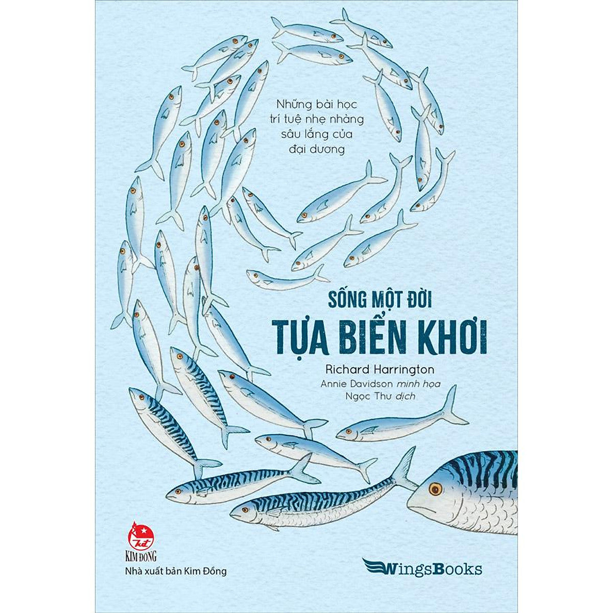 Sống Một Đời Tựa Biển Khơi - Những Bài Học Trí Tuệ Nhẹ Nhàng Sâu Lắng Của Đại Dương
