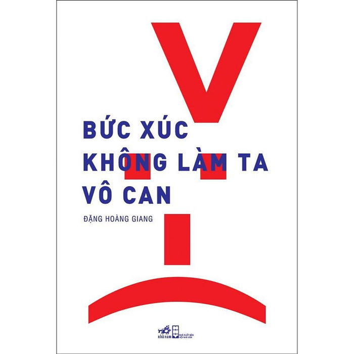 Bức Xúc Không Làm Ta Vô Can (Tái Bản)