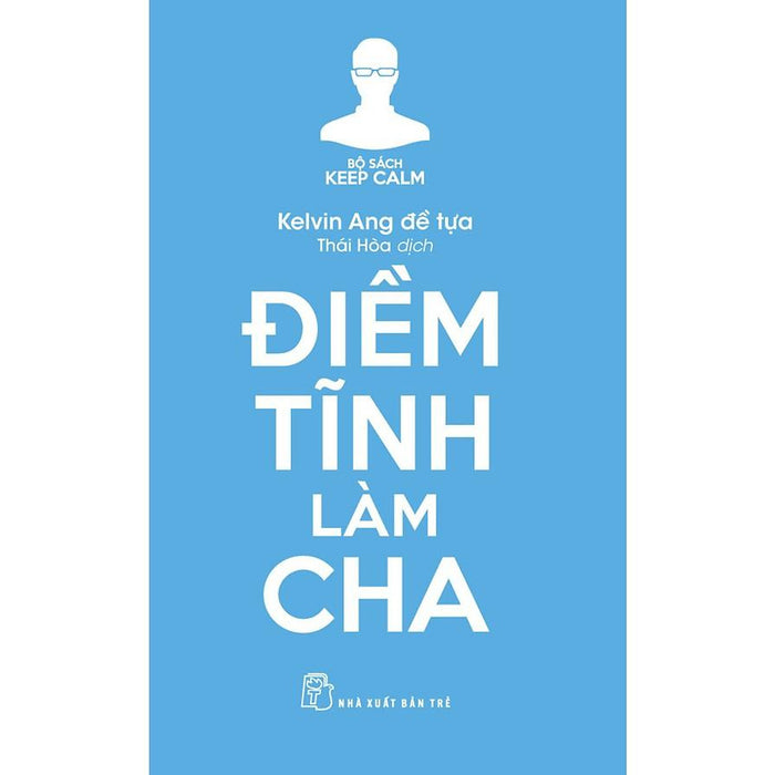 Keep Calm-Điềm Tĩnh Làm Cha - Bản Quyền