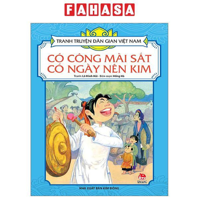 Tranh Truyện Dân Gian Việt Nam: Có Công Mài Sắt Có Ngày Nên Kim (Tái Bản 2023)