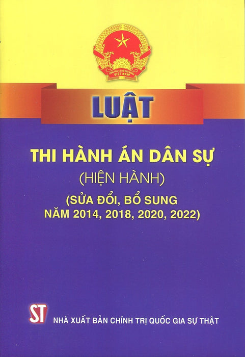 Luật Thi Hành Án Dân Sự (Hiện Hành) (Sửa Đổi, Bổ Sung Năm 2014, 2018, 2020, 2022)