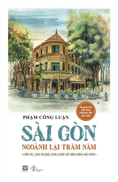 Sách Sài Gòn Ngoảnh Lại Trăm Năm