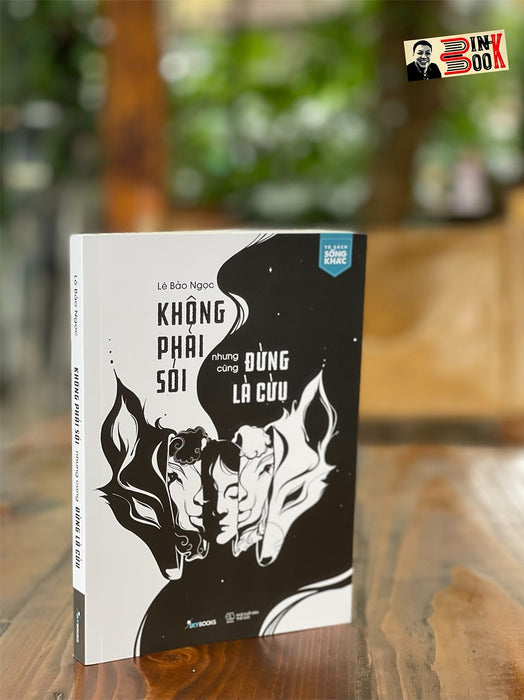 Không Phải Sói Nhưng Cũng Đừng Là Cừu – Lê Bảo Ngọc - Skybooks - Az Việt Nam