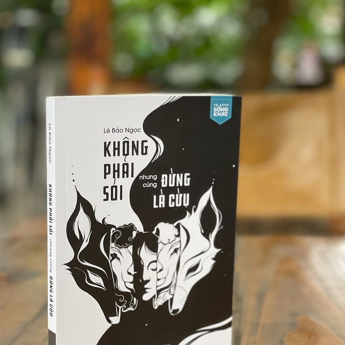 Không Phải Sói Nhưng Cũng Đừng Là Cừu – Lê Bảo Ngọc - Skybooks - Az Việt Nam