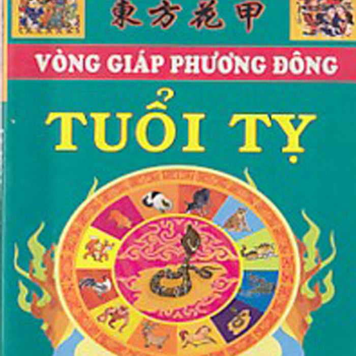 Vòng Giáp Phương Đông - Tuổi Tỵ Trọn Đời _Qb