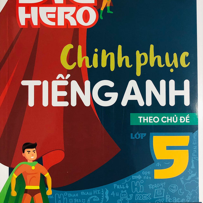 Big Hero - Chinh Phục Tiếng Anh 5 (Theo Chủ Đề)