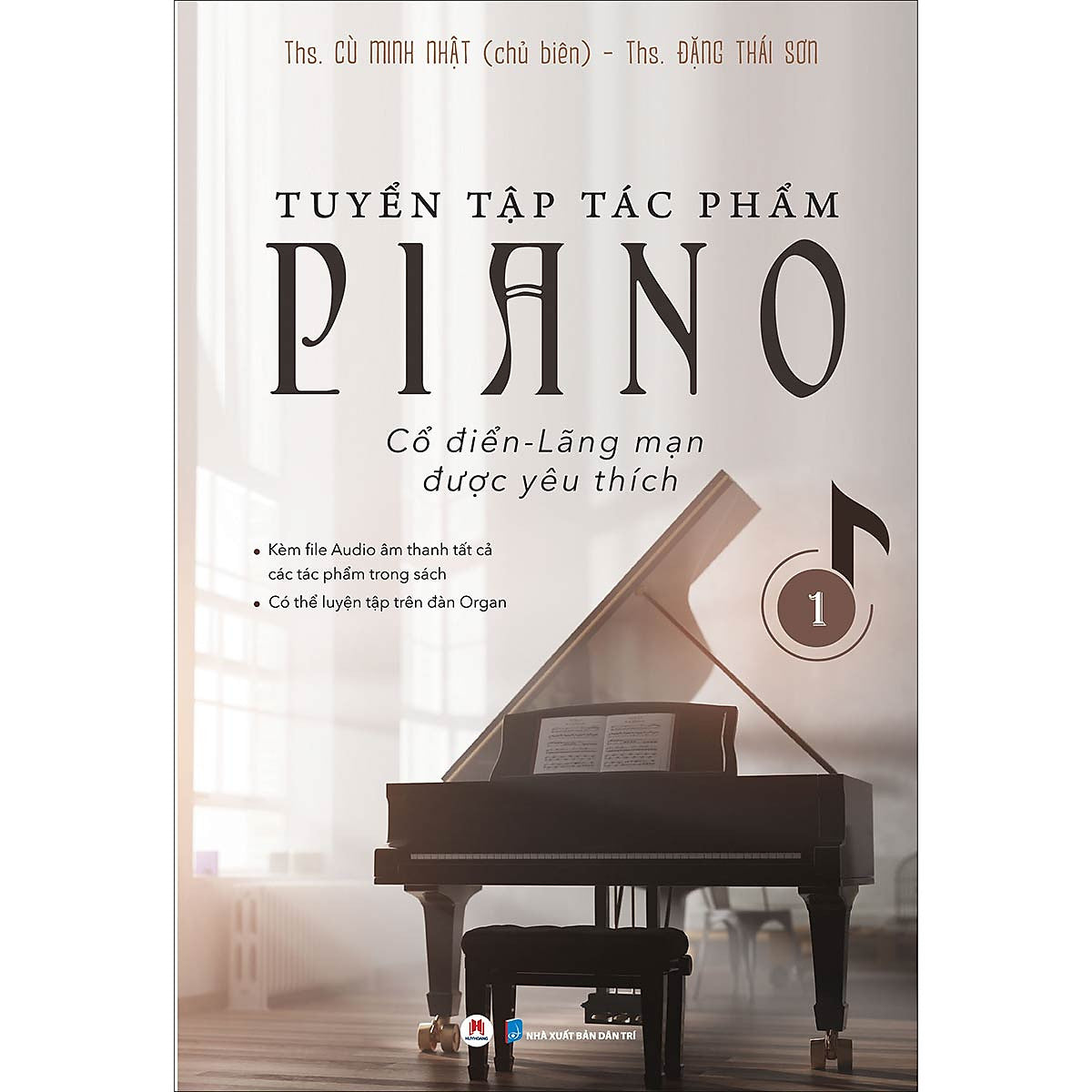 Tuyển Tập Tác Phẩm Piano Cổ Điển - Lãng Mạn Được Yêu Thích - 1 (Kèm File Audio Âm Thanh Tất Cả Các Tác Phẩm Trong Sách - Có Thể Luyện Tập Trên Đàn Organ)