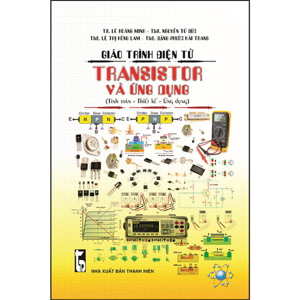 Giáo Trình Điện Tử-Transistor Và Ứng Dụng (Tính Toán - Thiết Kế -Ứng Dụng)