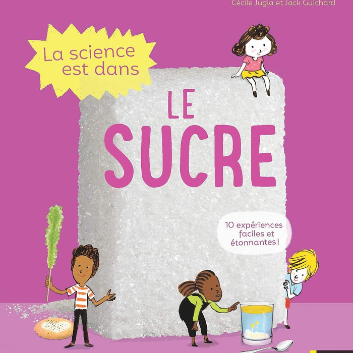 Sách Tiếng Pháp: La Science Est Dans Le Sucre