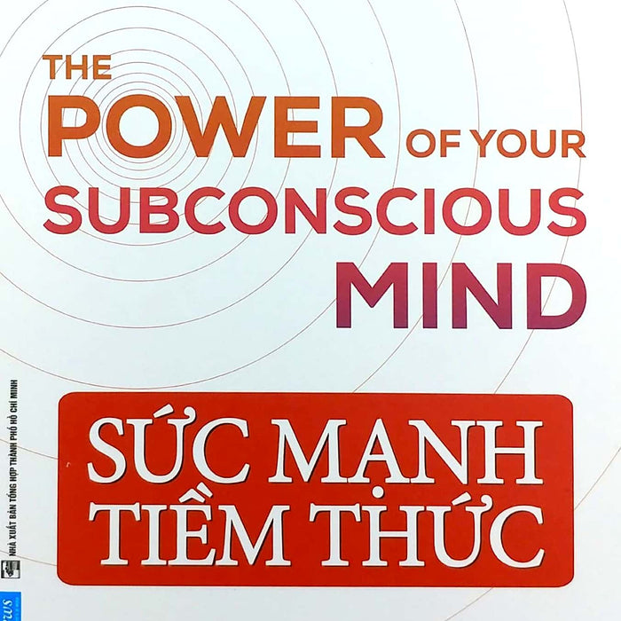 Sức Mạnh Tiềm Thức (The Power Of Your Subconscious Mind) - Joseph Murphy (Bìa Mềm)