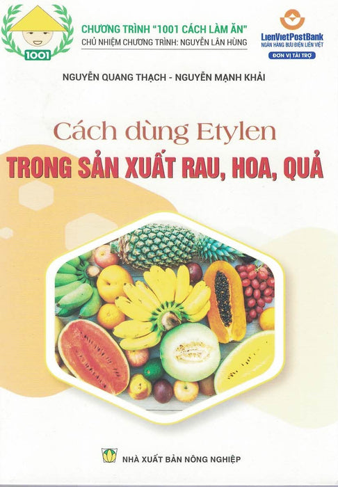 Cách Dùng Etylen Trong Sản Xuất Rau, Hoa, Quả