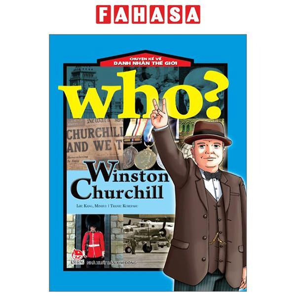 Who? Chuyện Kể Về Danh Nhân Thế Giới - Winston Churchill (Tái Bản 2023)