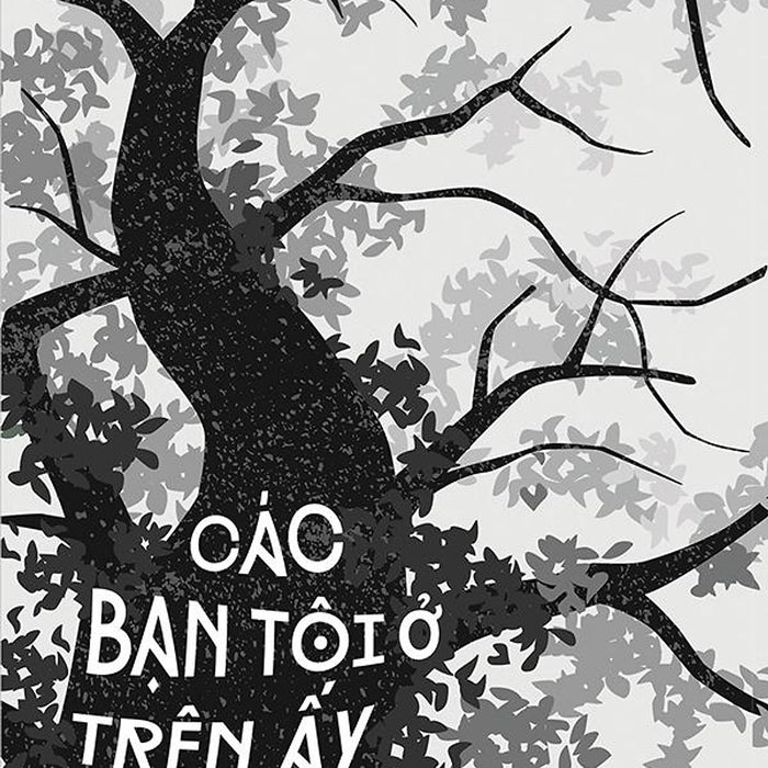 Sách Các Bạn Tôi Ở Trên Ấy